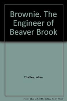 Brownie: The Engineer of Beaber Brook