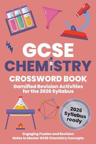 GCSE Chemistry Crossword Revision Book: Fun Puzzle-Based Learning for 9-1 Exams (Edexcel, AQA, OCR) (GCSE Science Puzzle Book Series)