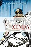  The Prisoner of Zenda(illustrated): with original illustration-Classic Edition-Annotated