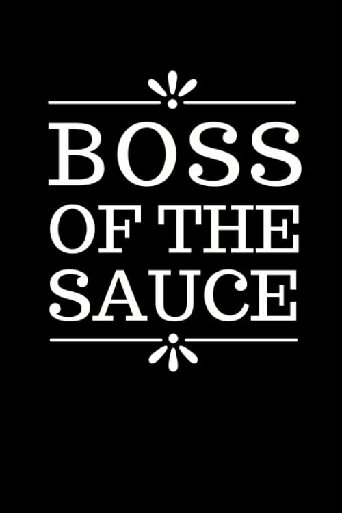 Boss of the Sauce: Funny Blank Lined Recipe Book To Write in / Do-It-Yourself Cookbook / Cooking Gift For Men and Women Who Love to Cook / 6x9 Empty