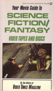Cover of Your Movie Guide to Science Fiction/Fantasy Video Tapes and Discs