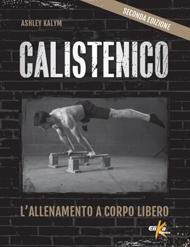 Calistenico. L'allenamento a corpo libero