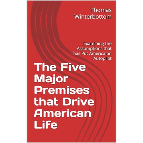 The Five Major Premises that Drive American Life by Thomas Winterbottom episode artwork