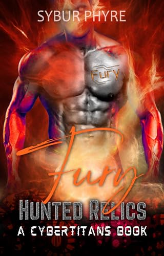 Fury: Steamy Cyborg Romance (Hunted Relics Book 6)