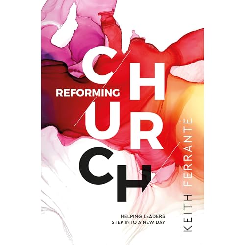 Reforming Church by Keith Ferrante episode artwork