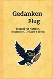  Gedankenflug - Journal für Notizen, Inspiration, Gefühle & Ideen: Notiz-Tagebuch für Kreativität, Reflexion & achtsames Schreiben