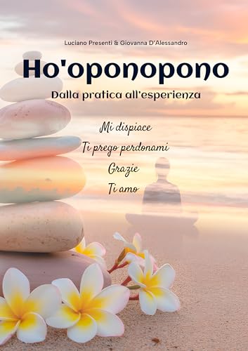 Ho'oponopono: Dalla pratica all'esperienza (Italian Edition)