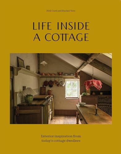 Life Inside A Cottage: Interior inspiration from today's cottage dwellers