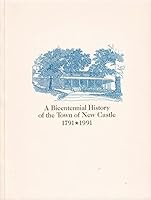 A Bicentennial History of the Town of New Castle 1791-1991 B000J0EKHU Book Cover