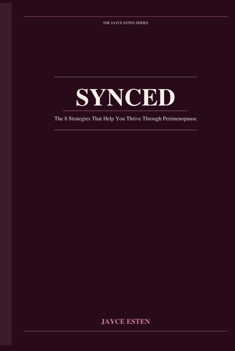 SYNCED: The 8 Strategies That Help You Thrive Through Perimenopause Without Losing Your Mind
