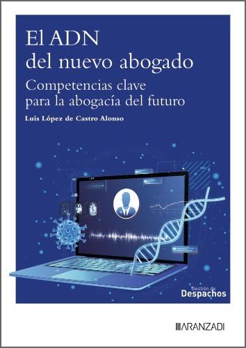 Portada de El Adn del Nuevo Abogado. Competencias Clave para la Abogacía del Futu