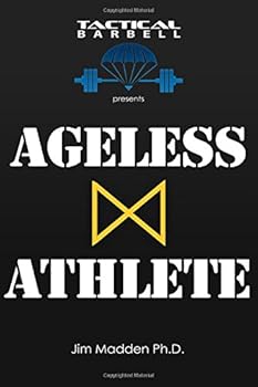 Paperback Tactical Barbell Presents: Ageless Athlete Book
