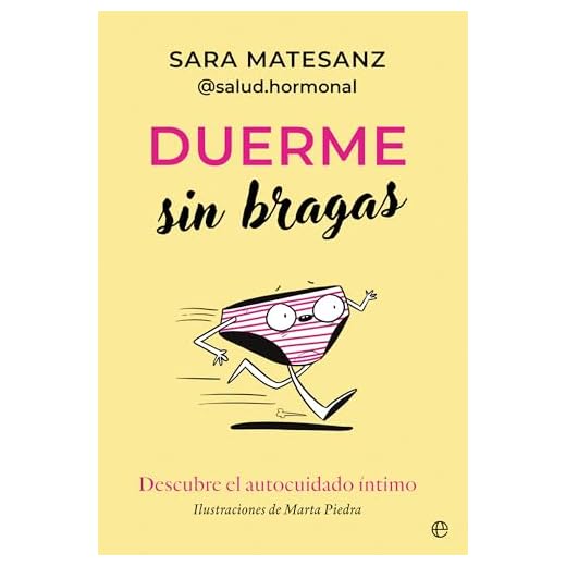 Duerme sin bragas: Descubre el autocuidado íntimo (PSICOLOGIA Y SALUD)