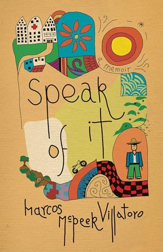 Speak of It: A Memoir