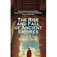 The Rise and Fall of Ancient Empires: 15 History Books