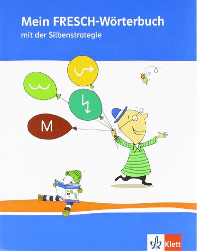 Mein FRESCH Wörterbuch: Wörterbuch Klasse 1-4 Mein FRESCH Wörterbuch: Wörterbuch Klasse 1-4