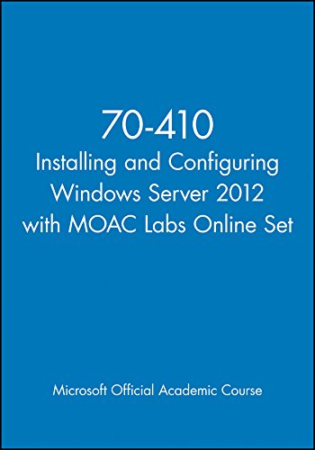 70-410 Installing and Configuring Windows Server 2012 with MOAC Labs Online Set
