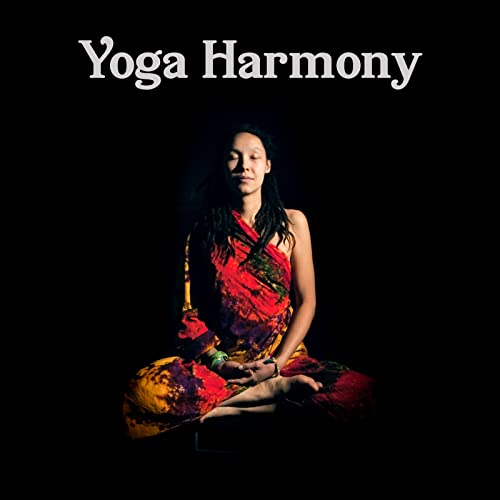 Yoga Harmony New Age Music for Yoga, Meditation Music