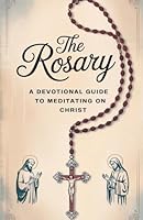 The Rosary (Catholic) B0F4132KPC Book Cover