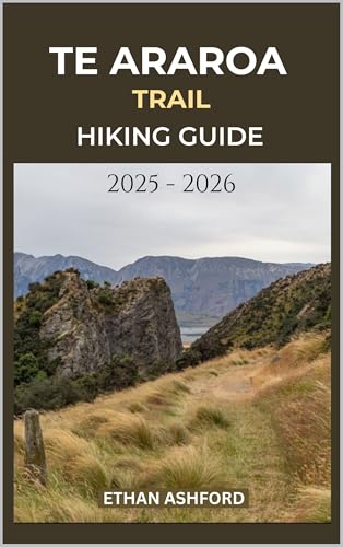 TE ARAROA TRAIL HIKING GUIDE 2025 – 2026: Navigate Scenic Landscapes, Remote Wilderness, and Cultural Wonders Along the Long Pathway (The Explorer’s Footpath Series) image 2