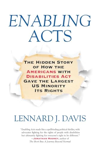 Enabling Acts: The Hidden Story of How the Americans with Disabilities Act Gave the Largest US Minority Its Rights