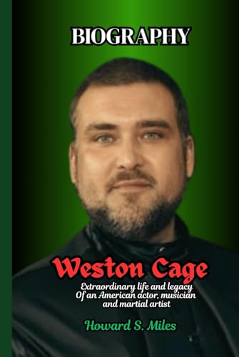 Weston Cage Biography: Extraordinary life and legacy Of an American actor, musician and martial artist