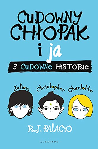 Image of Cudowny chłopak i ja Trzy cudowne historie