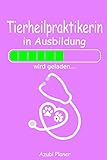 Tierheilpraktikerin in Ausbildung wird geladen - Azubi Planer: Ausbildung zum Beginn oder Abschluss Kalender Wochenplaner Jahreskalender Terminplaner ... Seiten Geschenk für Frauen u. Mädchen Azubis
