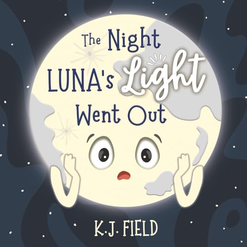 The Night Luna's Light Went Out: A Solar System Story for Kids about the Earth and the Moon
