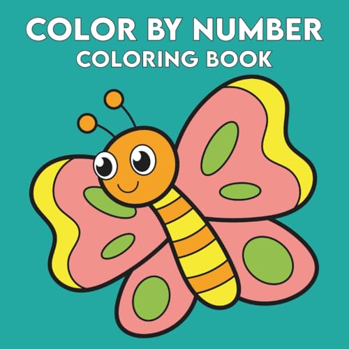 Color By Number Coloring Book: Cute Color by Number Coloring Book for Kids, Teens and Adults Over 50 Bold and Easy Numbered Desi
