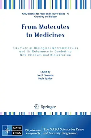 From Molecules to Medicines: Structure of Biological Macromolecules and Its Relevance in Combating New Diseases and Bioterrorism 2009th Edition book cover