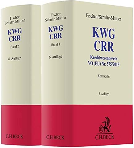 KWG, CRR: Kommentar zu Kreditwesengesetz, VO (EU) Nr. 575/2013 (CRR) und Ausführungsvorschriften