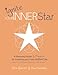 Ignite Your Inner Star: A Discovery Guide & Playbook for Creating your most Radiant life