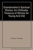Grandmother's Spiritual Stories: An Orthodox Treasury of Stories for Young And Old 1880971763 Book Cover