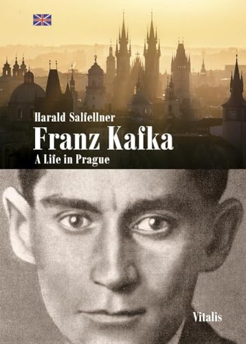 Franz Kafka: A Life In Prague