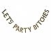 1 Pcs Gold Sparkly Laat's Party Bitches & ... - Grandado