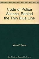 Code of Police Silence, Behind the Thin Blue Line 0966948505 Book Cover