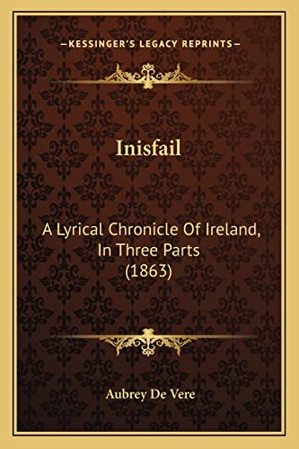 Inisfail: A Lyrical Chronicle Of Ireland, In Three Parts (1863)