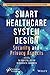 Smart Healthcare System Design: Security and Privacy Aspects (Advances in Learning Analytics for Intelligent Cloud-Iot Systems)