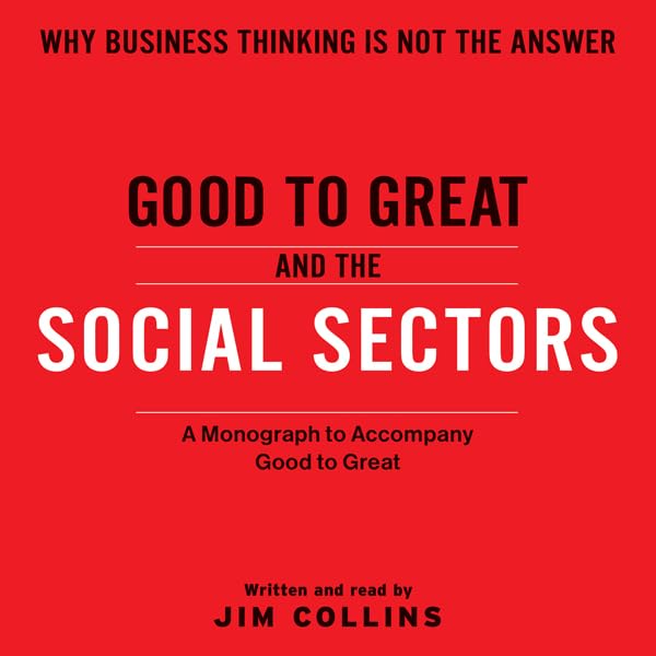 Cover art for Good to Great And The Social Sectors