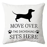 Safito Funny Move Over The Dachshund Sits Here Decorative Throw Pillow Cover 18 × 18 inch, Dachshund
