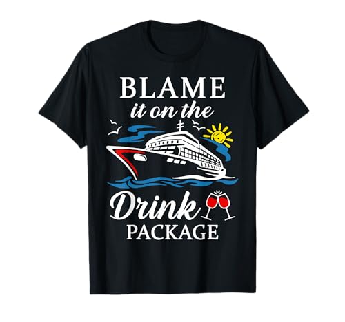 Blame It On The Drink Package Wine Cruising Shirt T-Shirt
