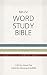 NKJV Word Study Bible: 1,700 Key Words that Unlock the Meaning of the Bible