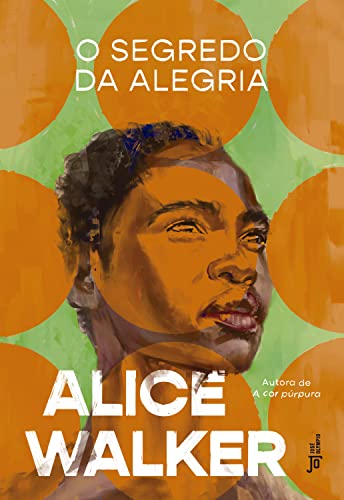 O segredo da alegria - Walker, Alice