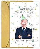 PIUST Funny Joe Biden Birthday Card for Men Women, Joe biden Gag Gift Forgets Speech card, Naughty President Biden Forget Bday Card, You Know The Thing(22)