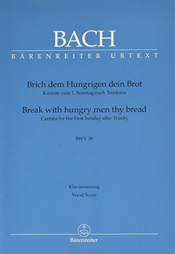 Bach: Brich dem Hungrigen dein Brot, BWV 39 - Cantata for the First Sunday after Trinity (Vocal Score)