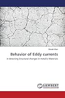Behavior of Eddy currents: in detecting Structural changes in metallic Materials 3659719536 Book Cover