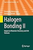  Halogen Bonding II: Impact on Materials Chemistry and Life Sciences (Topics in Current Chemistry Book 359) (English Edition)