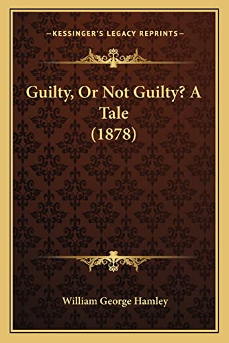 Guilty, Or Not Guilty? A Tale (1878)