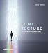 Lumitecture: Illuminating Interiors for Designers and Architects